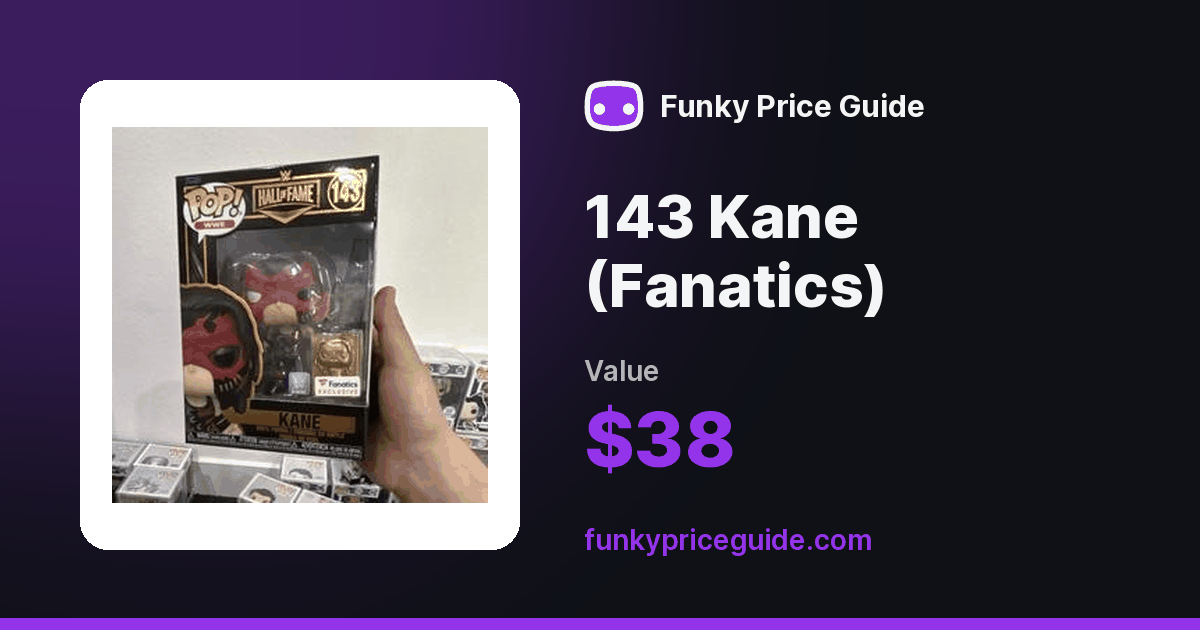 143 Kane (Fanatics) Value: $38 – Funko Pop Price Guide